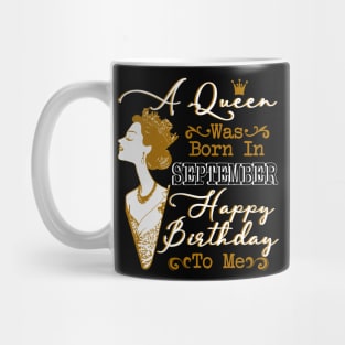 Womens A Queen Was Born In September Shirt Birthday Gift Mug